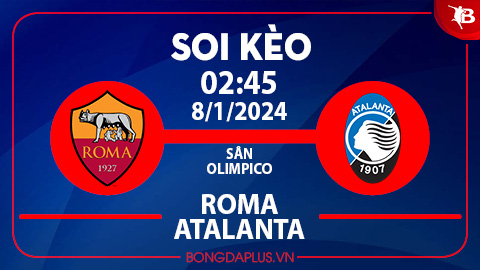 Soi kèo hot hôm nay 7/1: Khách thắng góc chấp trận Roma vs Atalanta; Tài góc hiệp 1 trận Galatasaray vs Konyaspor